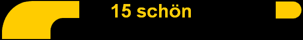 15 sch�n