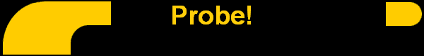 Probe!